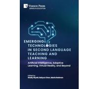 Emerging Technologies in Second Language Teaching and Learning: Artificial Intelligence, Adaptive Learning, Virtual Reality, and Beyond (Education)