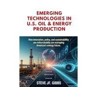 Emerging Technologies in U.S. Oil & Energy Production