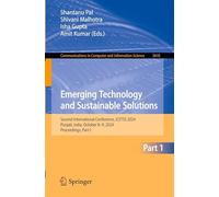 Emerging Technology and Sustainable Solutions: Second International Conference, ICETSS 2024, Punjab, India, October 8-9, 2024, Proceedings, Part I: ... in Computer and Information Science, 2610)