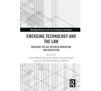 Emerging Technology and the Law: Bridging the Gap Between Innovation and Regulation (Routledge Research in the Law of Emerging Technologies)