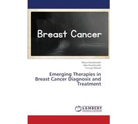 Emerging Therapies in Breast Cancer Diagnosis and Treatment