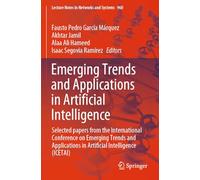 Emerging Trends and Applications in Artificial Intelligence: Selected papers from the International Conference on Emerging Trends and Applications in ... 960 (Lecture Notes in Networks and Systems)