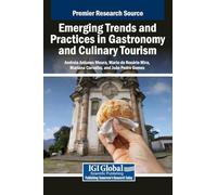 Emerging Trends and Practices in Gastronomy and Culinary Tourism