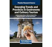 Emerging Trends and Practices in Gastronomy and Culinary Tourism