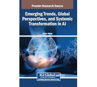 Emerging Trends, Global Perspectives, and Systemic Transformation in AI