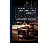 "emerging Trends In Employment And Labor Law