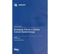 Emerging Trends in Global Cancer Epidemiology