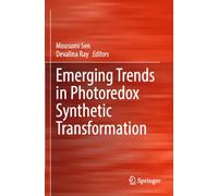 Emerging Trends in Photoredox Synthetic Transformation