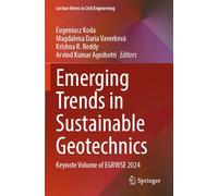 Emerging Trends in Sustainable Geotechnics: Keynote Volume of EGRWSE 2024: 584 (Lecture Notes in Civil Engineering, 584)
