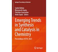Emerging Trends in Synthesis and Catalysis in Chemistry: Proceedings of ETSC 2023: 51 (Springer Proceedings in Materials)