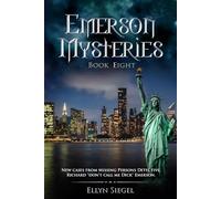 Emerson Mysteries: Book Eight: New cases from Missing Persons Detective, Richard "don't call me Dick" Emerson. (Emerson Mysteries by Ellyn Siegel)