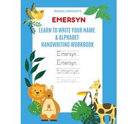 Emersyn: Learn to Write Your Name & Alphabet Handwriting Workbook: Pre-School - Kindergarten