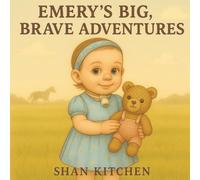 Emery's Big, Brave Adventures (My Kind of Different: The Emery Helfrich Story)