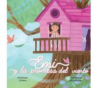 Emi y la promesa del viento: Una historia sobre valentía, perdón y promesas cumplidas.