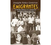 EMIGRANTES; LA HISTORIA OLVIDADA DE LA EMIGRACIÓN ESPAÑOLA A EUROPA (1960-1975)