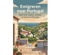 Emigreren naar Portugal: Alles over wonen, werken en leven in Portugal