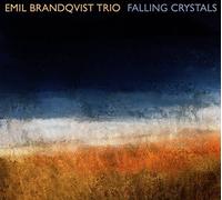 Emil Brandqvist Trio - Falling Crystals