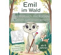 Emil im Wald - Das Malbuch ab 6 Jahren mit Tieren, Rätseln und Texten zum Lesen lernen | Erstes Lesebuch & Rätselbuch für Kinder der 1. Klasse | Tiere malen & lesen lernen