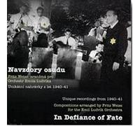Emil Ludvik Orchestra - IN DEFIANCE OF FATE Compositions arranged by F.Weiss for the E.Ludvik Orchestra (Unique recordings from 1940-41)