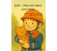 Emil - Mut mit Herz und Helm: Wie ein Junge seinen Platz in der Jugendfeuerwehr findet