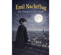 Emil Nachtflug - Ein Vampir in der Stadt