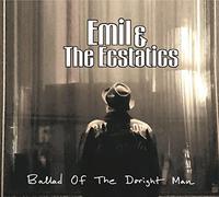 Emil & The Ecstatics - Ballad Of The Doright Man