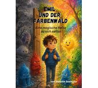 Emil und der Farbenwald: Eine Reise zu sich selbst
