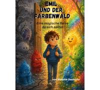 Emil und der Farbenwald: Eine Reise zu sich selbst