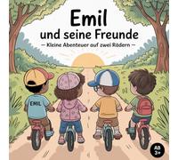 Emil und seine Freunde - kleine Abenteuer auf zwei Rädern -: Kinderleicht malen, träumen und entdecken - mit Emil, Julia, Ben und Karl. ab 3+, 60 Bilder