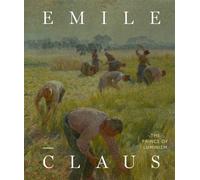 Emile Claus: Prince of Luminism