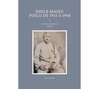 Emile Massu Poilu De 1915 À 1918 (ebook)