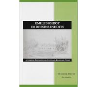 EMILE NOIROT 130 DESSINS INEDITS: Auvergne Bourbonnais Lyonnais Roannais Velay (Encyclopédie illustrée de l'Auvergne, Bourbonnais et Velay)
