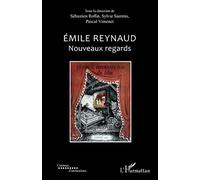 Emile Reynaud: Nouveaux regards