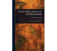 Émile Zola, Novelist and Reformer