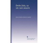 Émile Zola, sa vie-son oeuvre