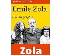 Émile Zola: Une biographie