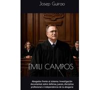 EMILI CAMPOS: Abogados frente al sistema: Investigación documental sobre defensa, jueces, disciplina profesional e independencia de la abogacía