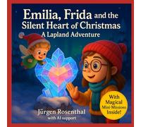 Emilia, Frida and the Silent Heart of Christmas: A Lapland Adventure