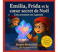 Emilia, Frida et le cœur secret de Noël: Une aventure en Laponie