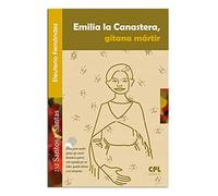 Emilia la Canastera, gitana mártir: 252 (Santos y Santas)