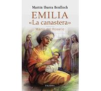 Emilia La Canastera martir Del Rosario (Testimonios)