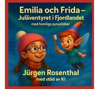 Emilia och Frida Fjäderlätt-Juläventyret i Fjordlandet: Et eventyr om mod, vänskap och det lilla ljuset som bor i oss alla