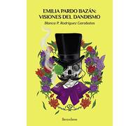 Emilia Pardo Bazán – Visiones del dandismo: 15 (Presente Perfecto) – Hercules