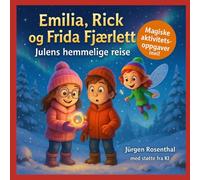 Emilia, Rick og Frida Fjærlett - Julens hemmelige reise