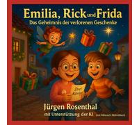 Emilia, Rick und Frida - Das Geheimnis der verlorenen Geschenke