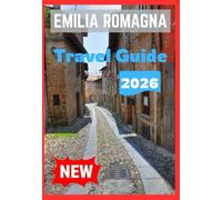 EMILIA ROMAGNA TRAVEL GUIDE 2026