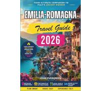 Emilia-Romagna Travel Guide 2026: Italy’s Food Heartland, Medieval Cities, and Adriatic Coast Getaways