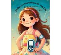 Emilia und das Geheimnis von CHI - Ein Buch über den angeborenen Hyperinsulinismus