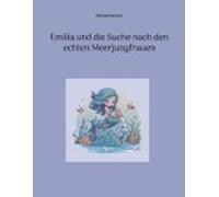 Emilia Und Die Suche Nach Den Echten Meerjungfrauen (ebook)