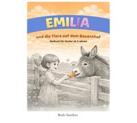 Emilia und die Tiere auf dem Bauernhof: Malbuch für Kinder ab 4 Jahren (Malbuch mit deinem Namen - Bauernhof)